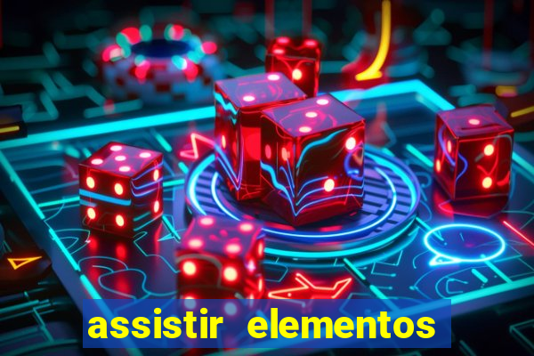 assistir elementos online dublado drive